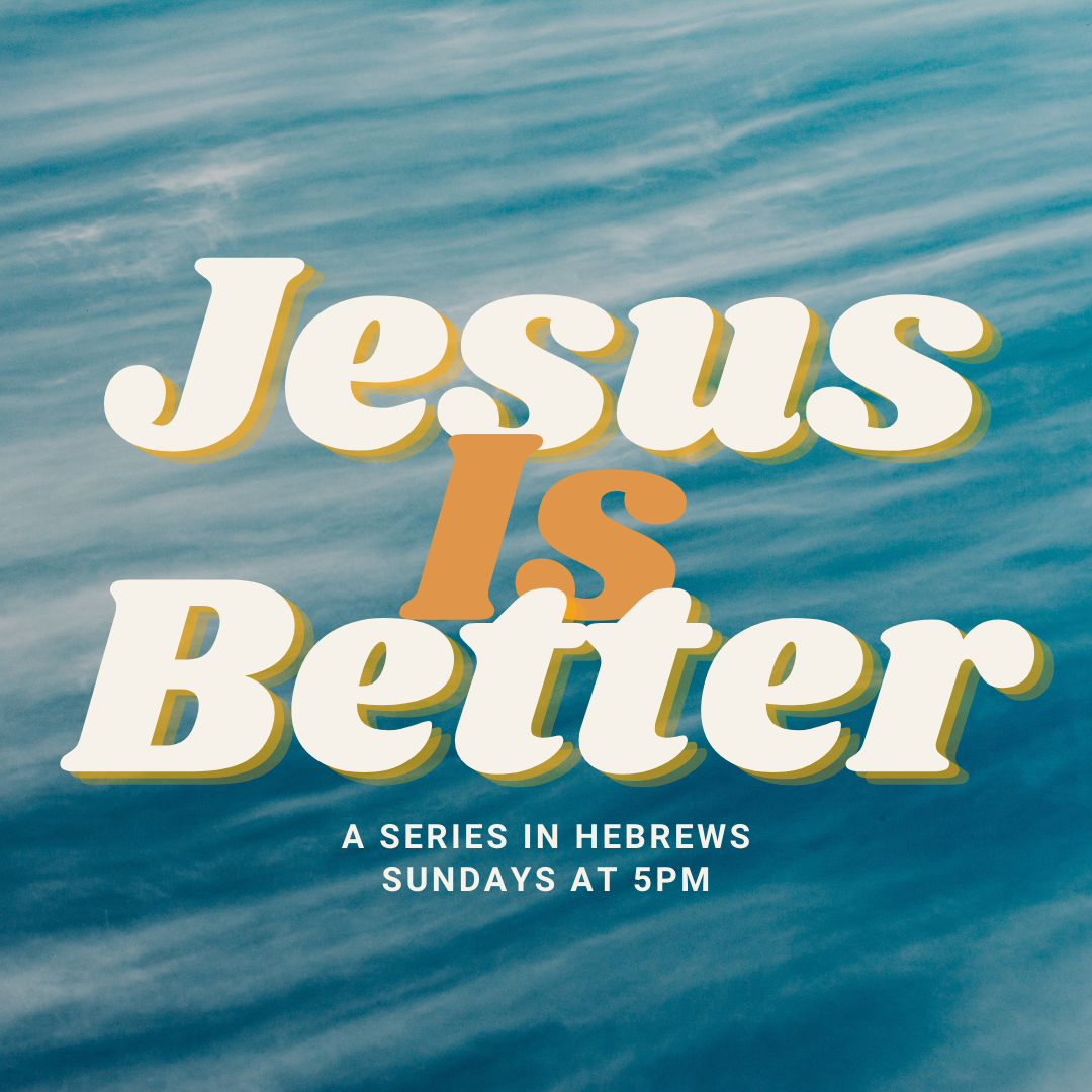 Jesus is Better - Episode 11